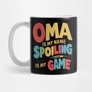 Oma Is My Name Spoiling Is My Game - funny mothers day gift Mug